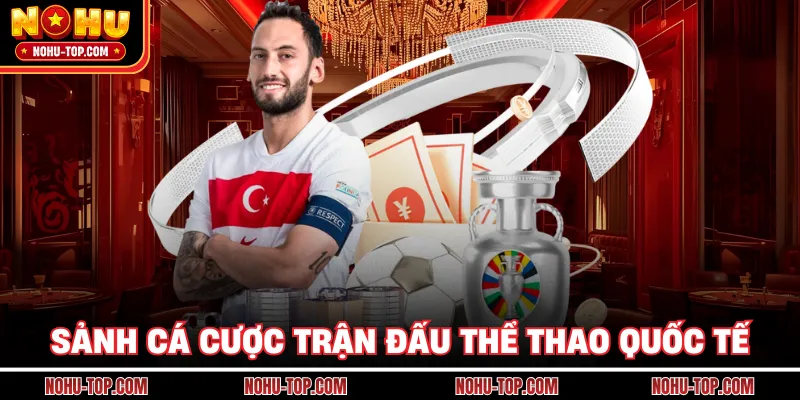 Sảnh Cá Cược Trận Đấu Thể Thao Quốc Tế